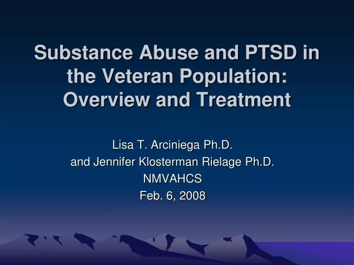 substance abuse and ptsd in the veteran population overview and treatment