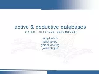 active &amp; deductive databases o b j e c t o r i e n t e d d a t a b a s e s andy kinloch