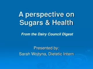 A perspective on Sugars &amp; Health