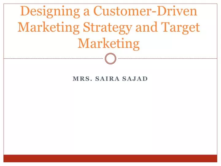 designing a customer driven marketing strategy and target marketing