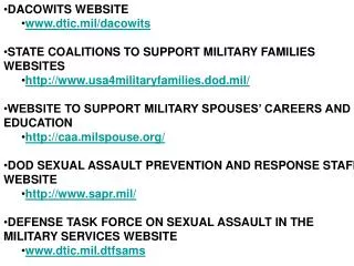 DACOWITS WEBSITE dtic.mil/dacowits STATE COALITIONS TO SUPPORT MILITARY FAMILIES WEBSITES