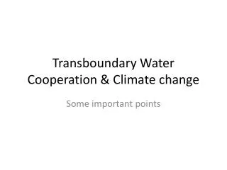 Transboundary Water Cooperation &amp; Climate change