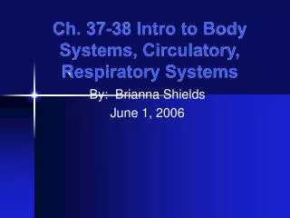 Ch. 37-38 Intro to Body Systems, Circulatory, Respiratory Systems