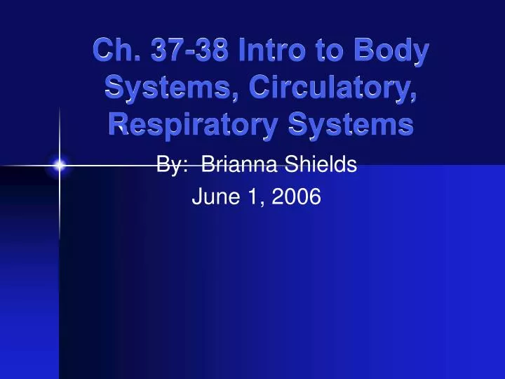 ch 37 38 intro to body systems circulatory respiratory systems