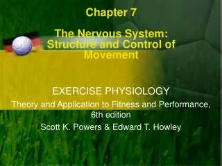 Chapter 7 The Nervous System: Structure and Control of Movement
