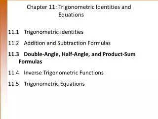 Chapter 11: Trigonometric Identities and 			Equations