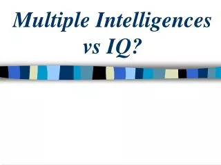 Multiple Intelligences vs IQ?