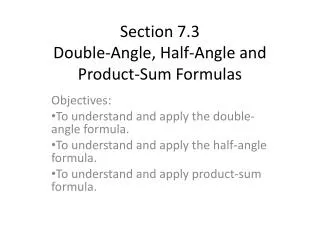 Section 7.3 Double-Angle, Half-Angle and Product-Sum Formulas