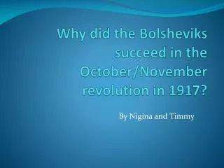 Why did the Bolsheviks succeed in the October/November revolution in 1917?