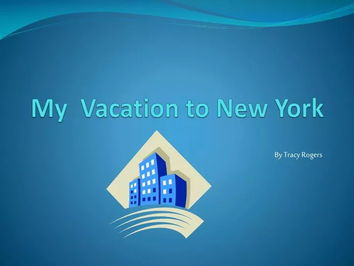 my vacation to new york