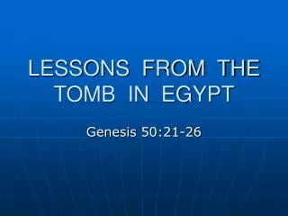 LESSONS FROM THE TOMB IN EGYPT