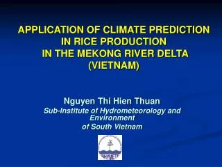 APPLICATION OF CLIMATE PREDICTION IN RICE PRODUCTION IN THE MEKONG RIVER DELTA (VIETNAM)