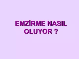 emz rme nasil oluyor