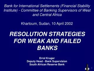 RESOLUTION STRATEGIES FOR WEAK AND FAILED BANKS