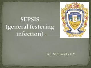 SEPSIS (general festering infection)