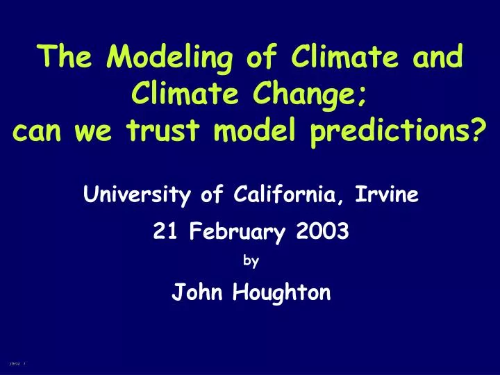 the modeling of climate and climate change can we trust model predictions