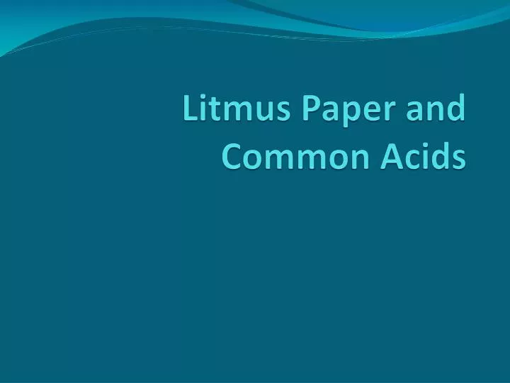 litmus paper and common acids