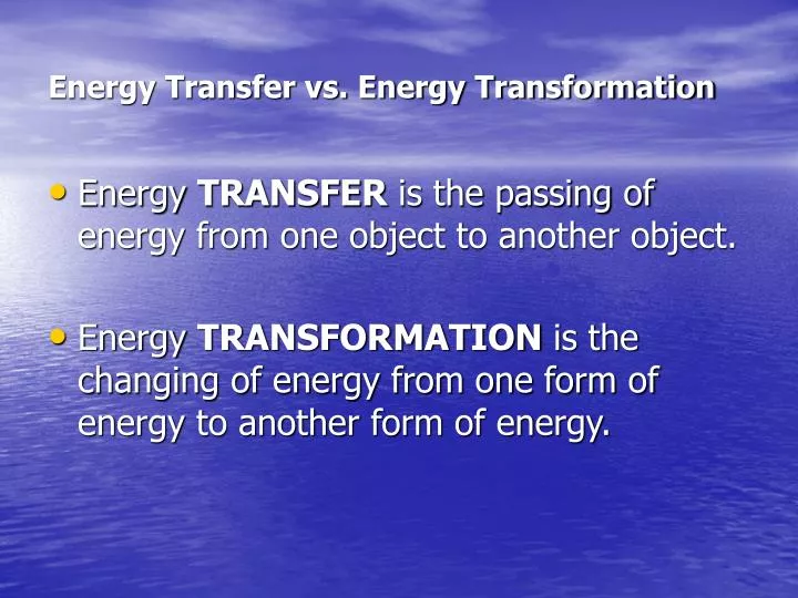 energy transfer vs energy transformation