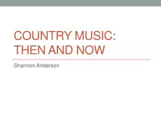 Country Music: Then and Now