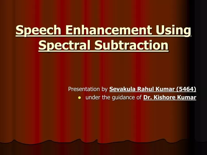 speech enhancement using spectral subtraction