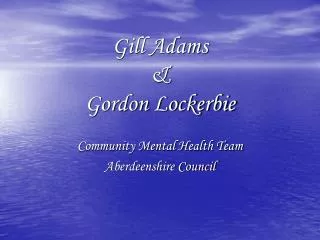 Gill Adams &amp; Gordon Lockerbie