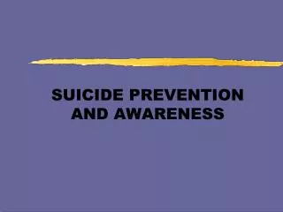 SUICIDE PREVENTION AND AWARENESS