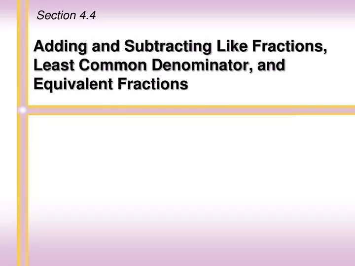 adding and subtracting like fractions least common denominator and equivalent fractions