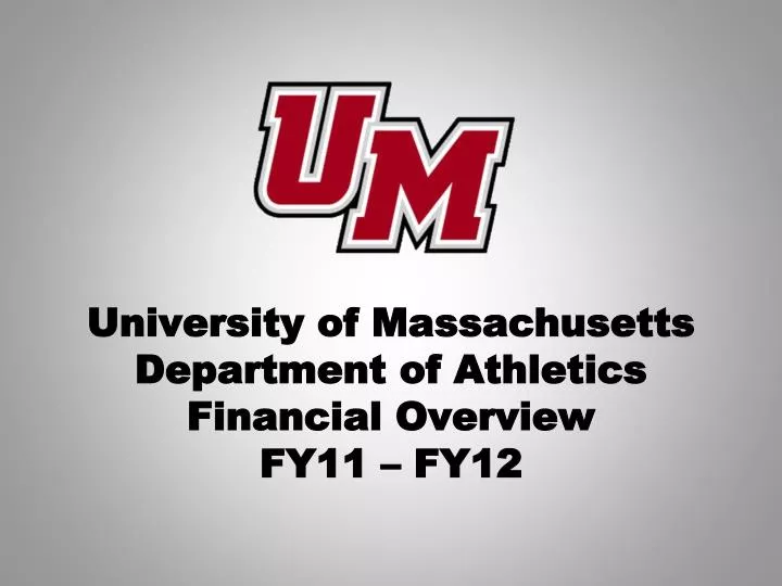 university of massachusetts department of athletics financial overview fy11 fy12