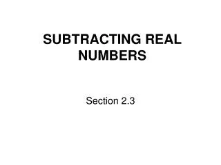 SUBTRACTING REAL NUMBERS