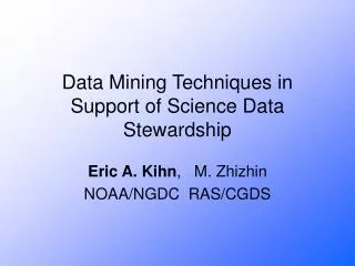 Data Mining Techniques in Support of Science Data Stewardship