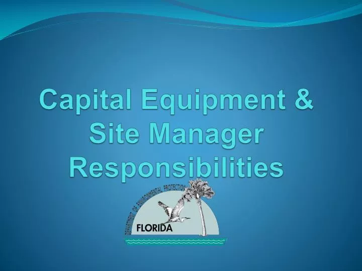 capital equipment site manager responsibilities