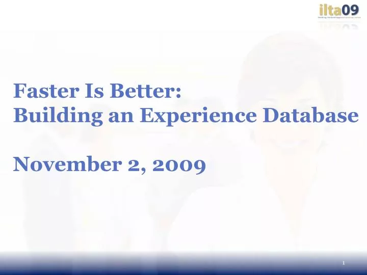faster is better building an experience database november 2 2009