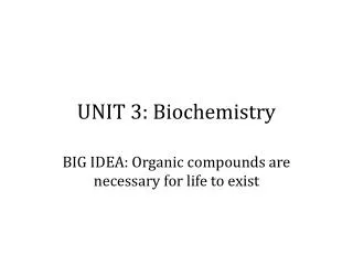 UNIT 3: Biochemistry