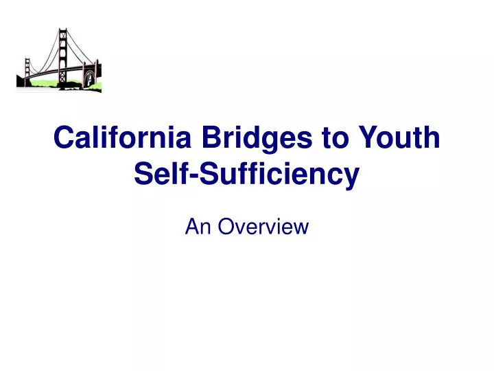 california bridges to youth self sufficiency