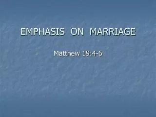 EMPHASIS ON MARRIAGE