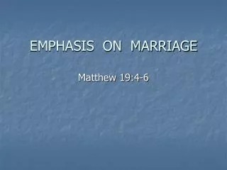 emphasis on marriage