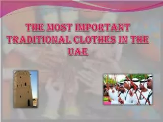 The most important traditional clothes in the UAE