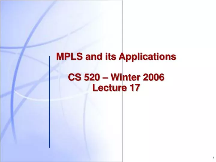 mpls and its applications cs 520 winter 2006 lecture 17