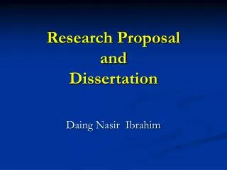 Research Proposal and Dissertation