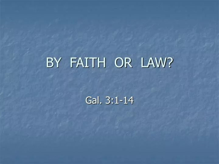 by faith or law