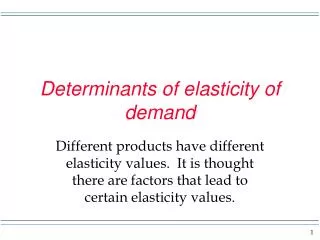 Determinants of elasticity of demand