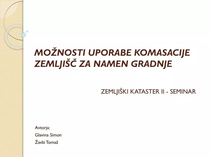 mo nosti uporabe komasacije zemlji za namen gradnje zemlji ki kataster ii seminar