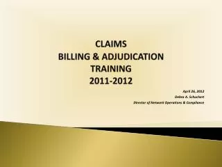 CLAIMS BILLING &amp; ADJUDICATION TRAINING 2011-2012