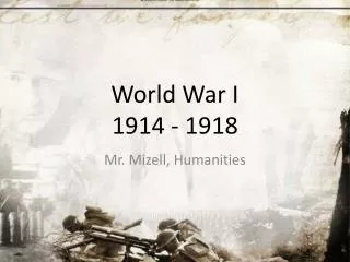 World War I 1914 - 1918