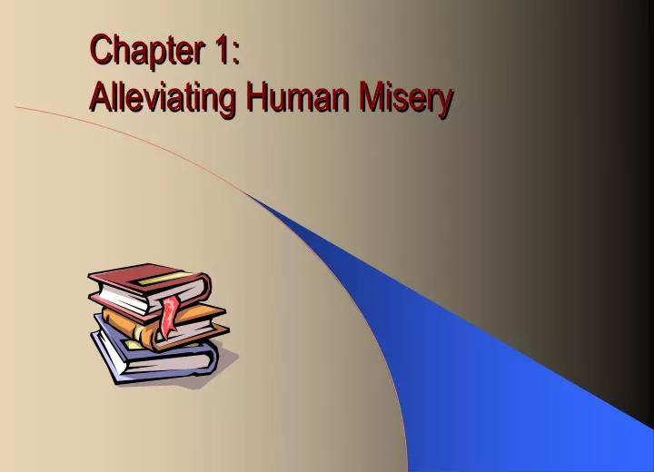 chapter 1 alleviating human misery