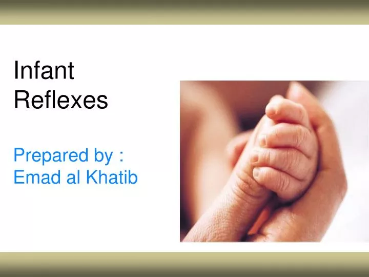 infant reflexes prepared by emad al khatib