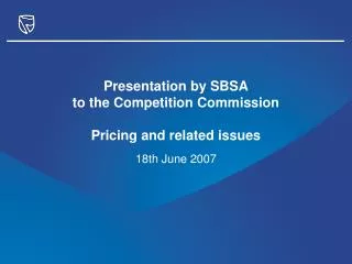 Presentation by SBSA to the Competition Commission Pricing and related issues