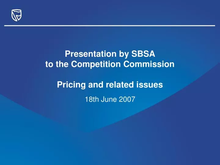 presentation by sbsa to the competition commission pricing and related issues