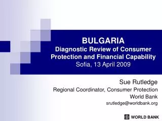 BULGARIA Diagnostic Review of Consumer Protection and Financial Capability Sofia, 13 April 2009
