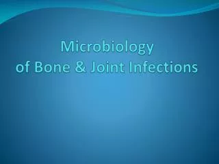 Microbiology of Bone &amp; Joint Infections